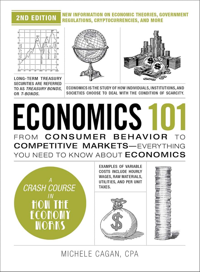 Economics 101, 2nd Edition: From Consumer Behavior to Competitive Markets-Everything You Need to Know about Economics (Adams 101 Series)