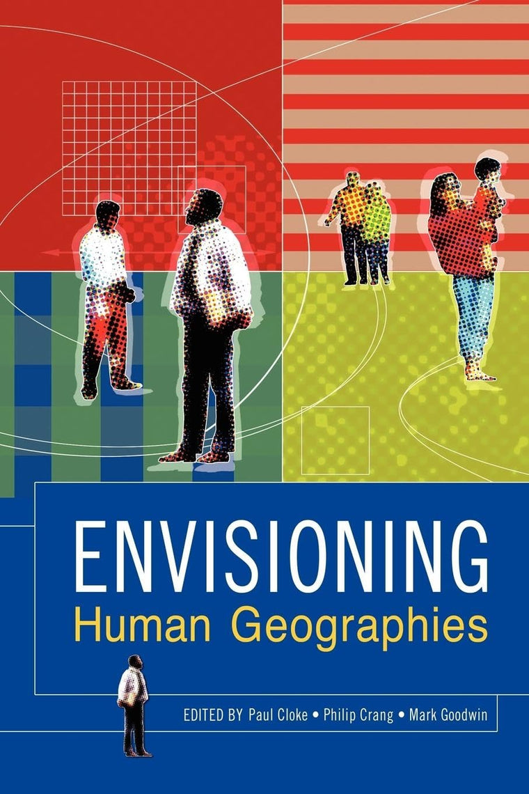 Envisioning Human Geographies (Arnold Publication)