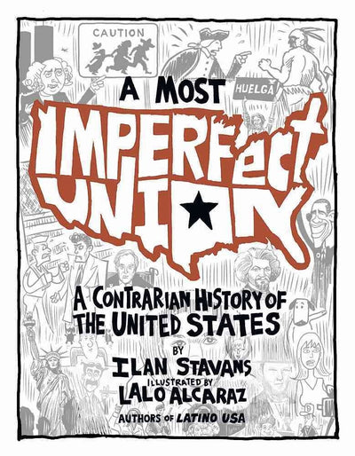 A Most Imperfect Union: A Contrarian History of the United States