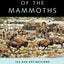 Twilight of the Mammoths:: Ice Age Extinctions and the Rewilding of America (Organisms and Environments) (Volume 8)
