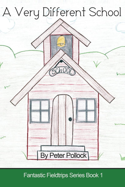 A Very Different School: Book 1 in the Professor Alexander's Fantastic Fieldtrips series