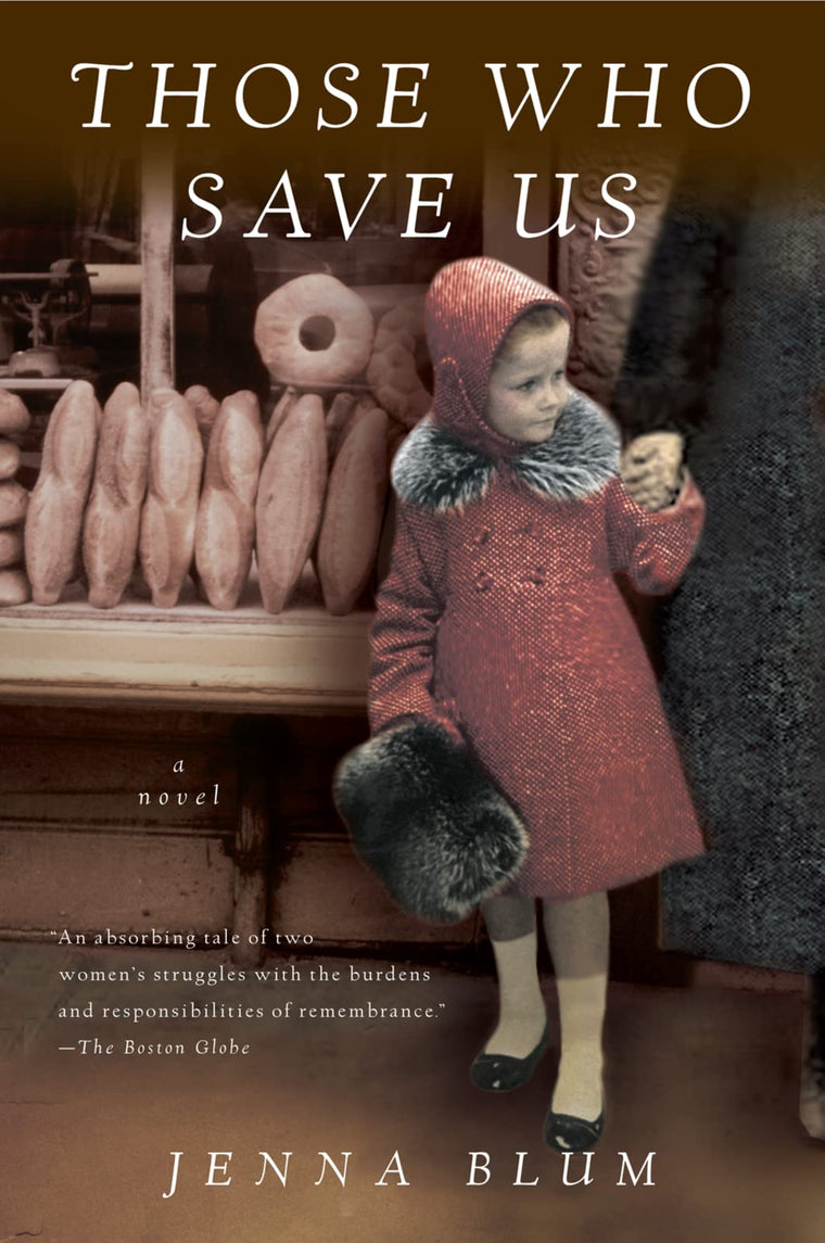 Those Who Save Us: A Bestselling Saga of Mothers and Daughters, Inherited Guilt, and Survival in WWII Germany