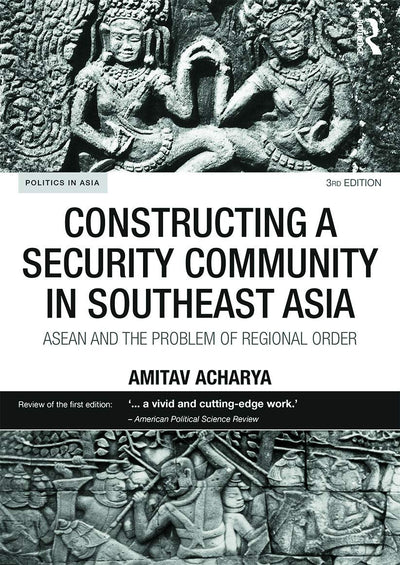 Constructing a Security Community in Southeast Asia (Politics in Asia)