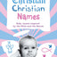Christian Christian Names: Baby Names inspired by the Bible and the Saints