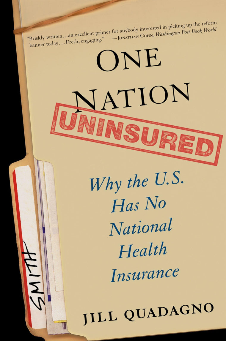 One Nation, Uninsured: Why the U.S. Has No National Health Insurance