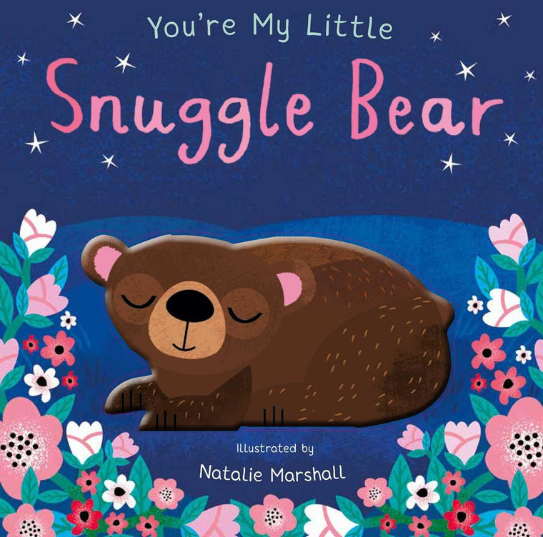 You're My Little Snuggle Bear by Edwards, Nicola