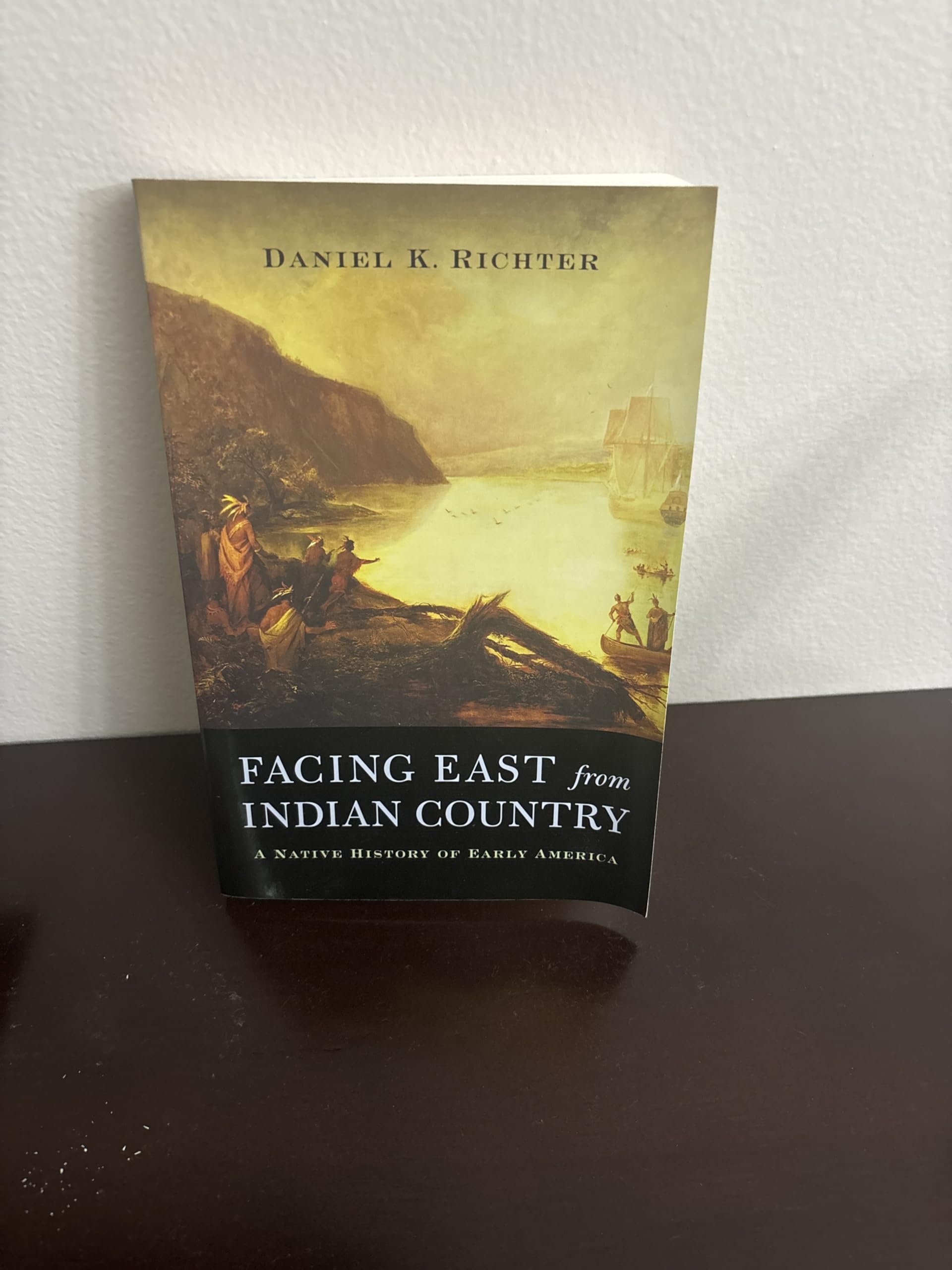 Facing East from Indian Country: A Native History of Early America