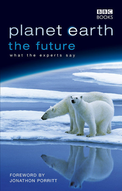 Planet Earth The Future: what the experts say