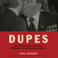Dupes: How America's Adversaries Have Manipulated Progressives for a Century