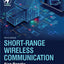Short-range Wireless Communication: Fundamentals of RF System Design and Application