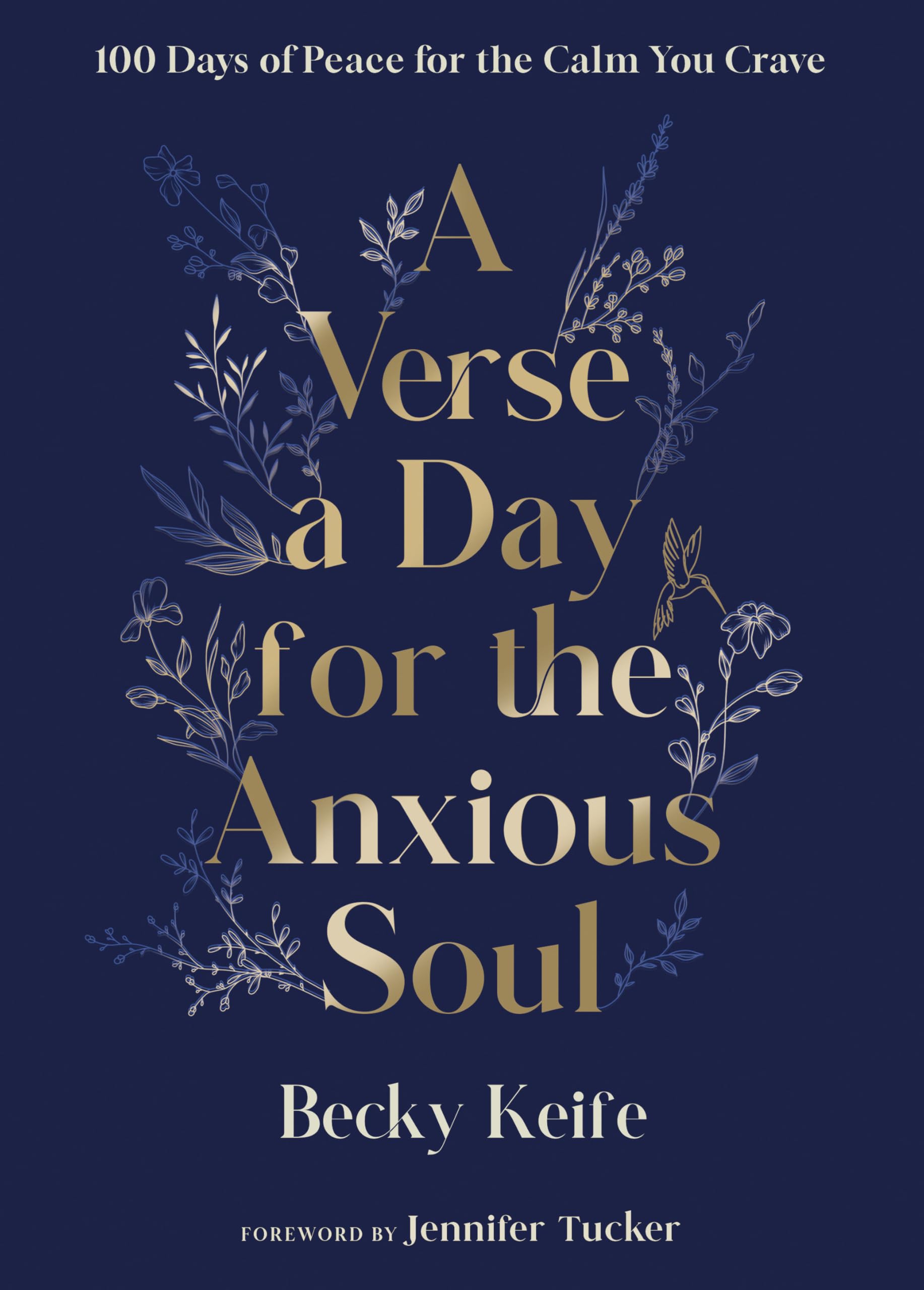 A Verse a Day for the Anxious Soul: 100 Days of Peace for the Calm You Crave: A Devotional