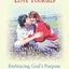 Love Your Husband/Love Yourself: Embracing God's Purpose for Passion in Marriage