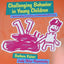Challenging Behavior in Young Children: Understanding, Preventing and Responding Effectively with Enhanced Pearson eText -- Access Card Package
