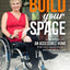 Build YOUR Space: How to create an accessible home for you, your family and your future