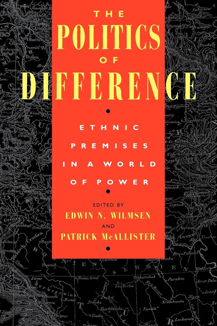 The Politics of Difference: Ethnic Premises in a World of Power
