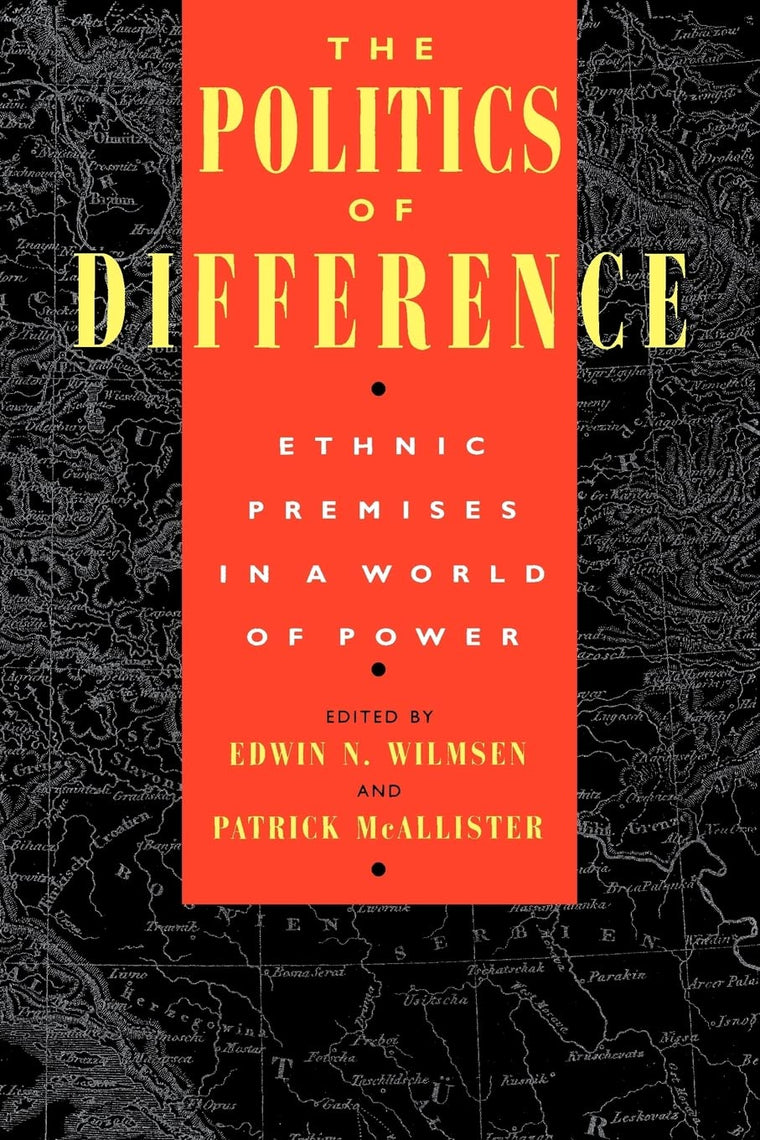 The Politics of Difference: Ethnic Premises in a World of Power