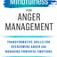 Mindfulness for Anger Management: Transformative Skills for Overcoming Anger and Managing Powerful Emotions