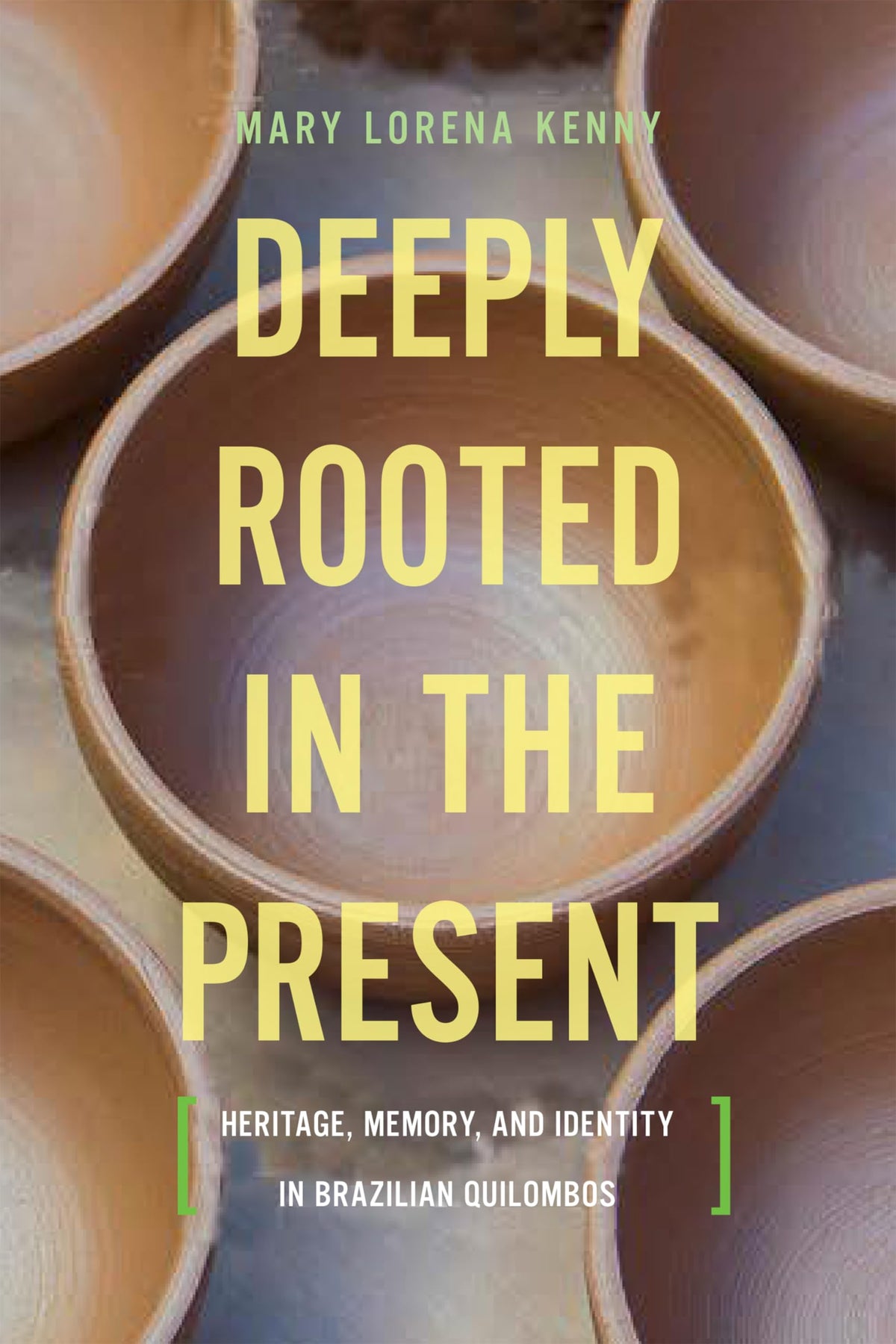 Deeply Rooted in the Present: Heritage, Memory, and Identity in Brazilian Quilombos (Teaching Culture: UTP Ethnographies for the Classroom)