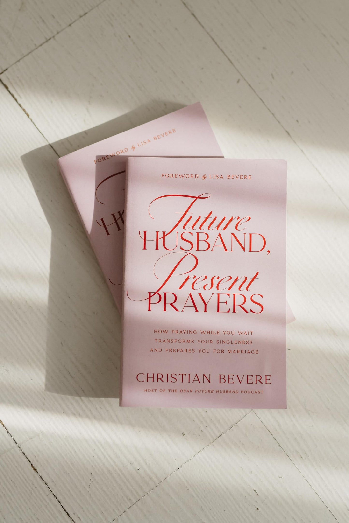 Future Husband, Present Prayers: How Praying While You Wait Transforms Your Singleness and Prepares You for Marriage