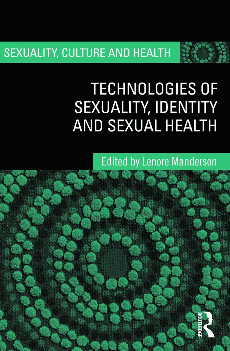 Technologies of Sexuality, Identity and Sexual Health (Sexuality, Culture and Health)