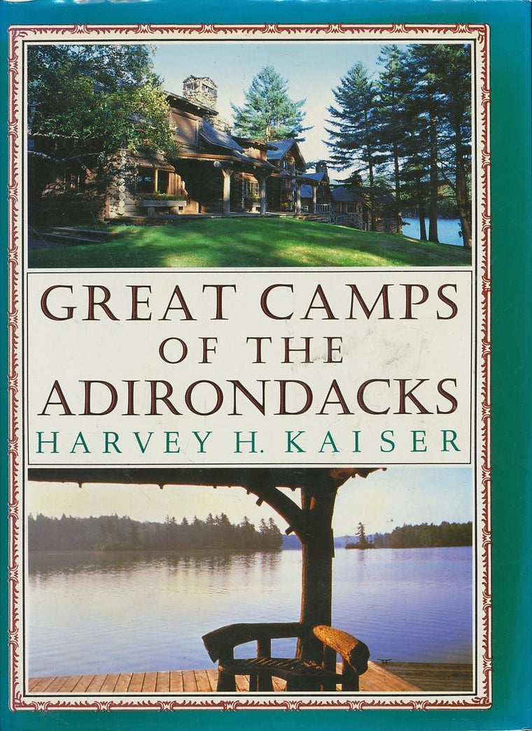 Great Camps of the Adirondacks by Kaiser, Harvey H.