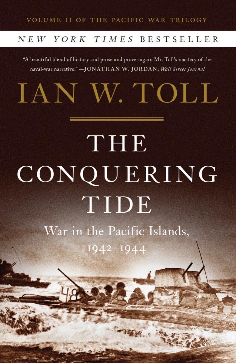 The Conquering Tide: War in the Pacific Islands, 1942-1944 (The Pacific War Trilogy, 2)