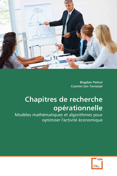 Chapitres de recherche opérationnelle: Modles mathématiques et algorithmes pour optimiser l'activité économique (French Edition)