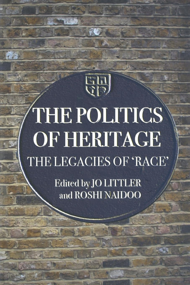 The Politics of Heritage: The Legacies of 'Race' (Comedia)