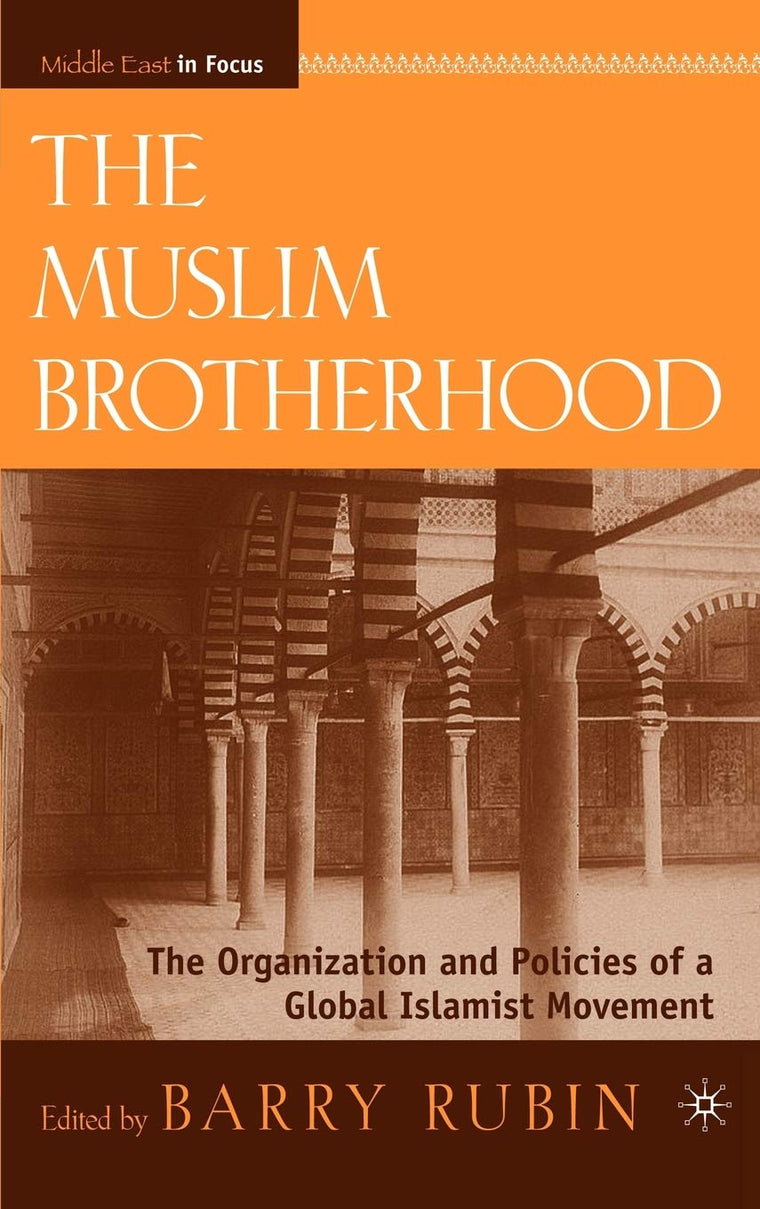 The Muslim Brotherhood: The Organization and Policies of a Global Islamist Movement (Middle East in Focus)