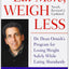 Eat More, Weigh Less: Dr. Dean Ornish's Program for Losing Weight Safely While Eating Abundantly