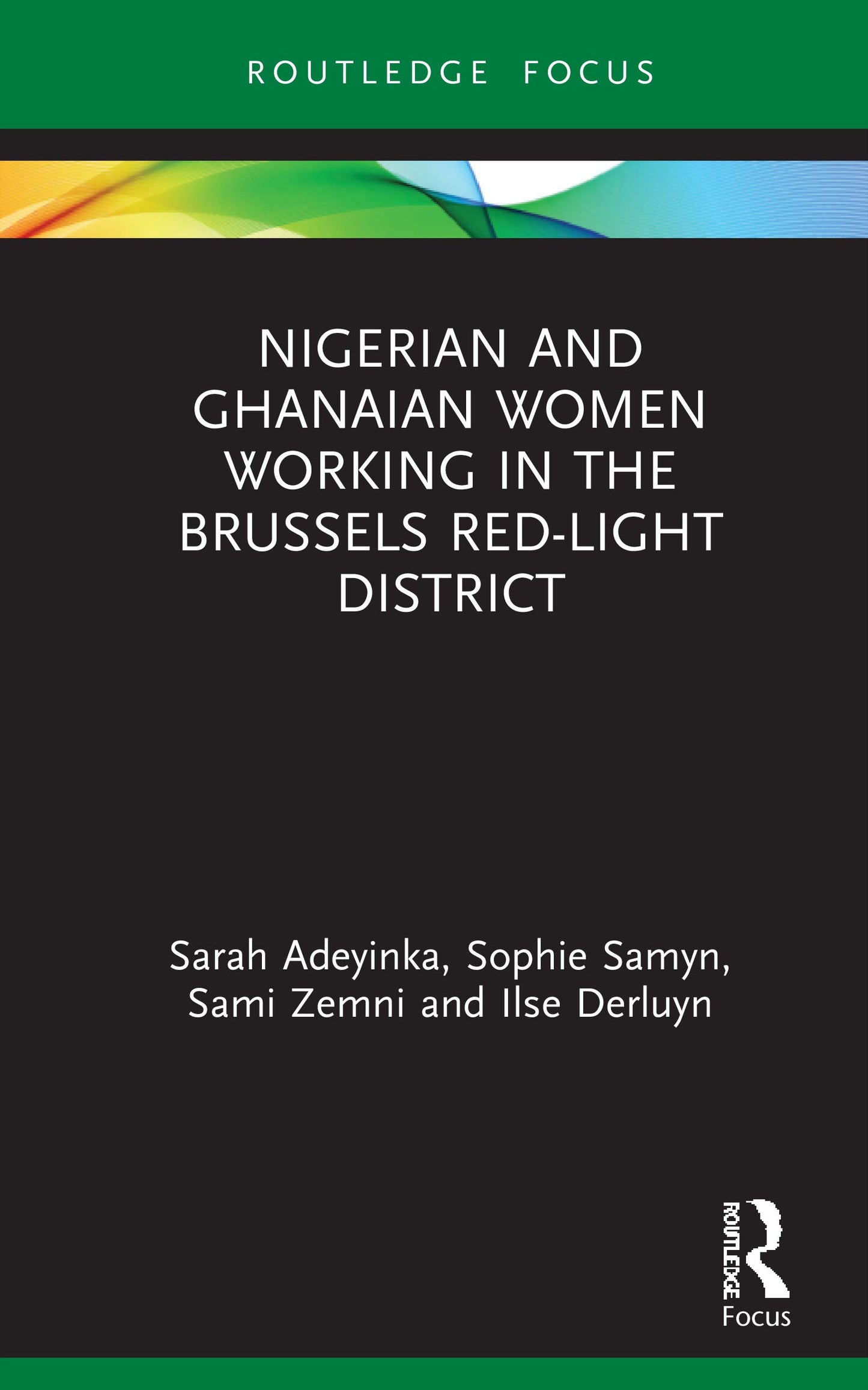 Nigerian and Ghanaian Women Working in the Brussels Red-Light District (Routledge Studies in Development, Mobilities and Migration)