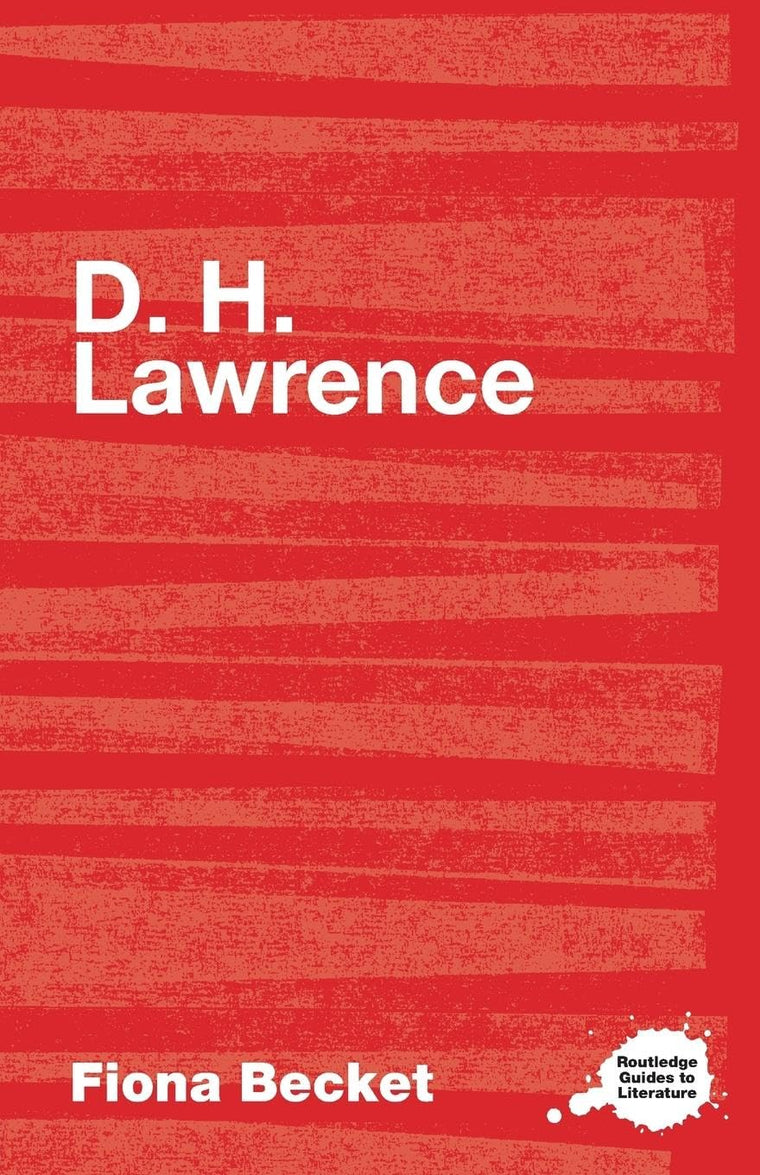 The Complete Critical Guide to D.H. Lawrence