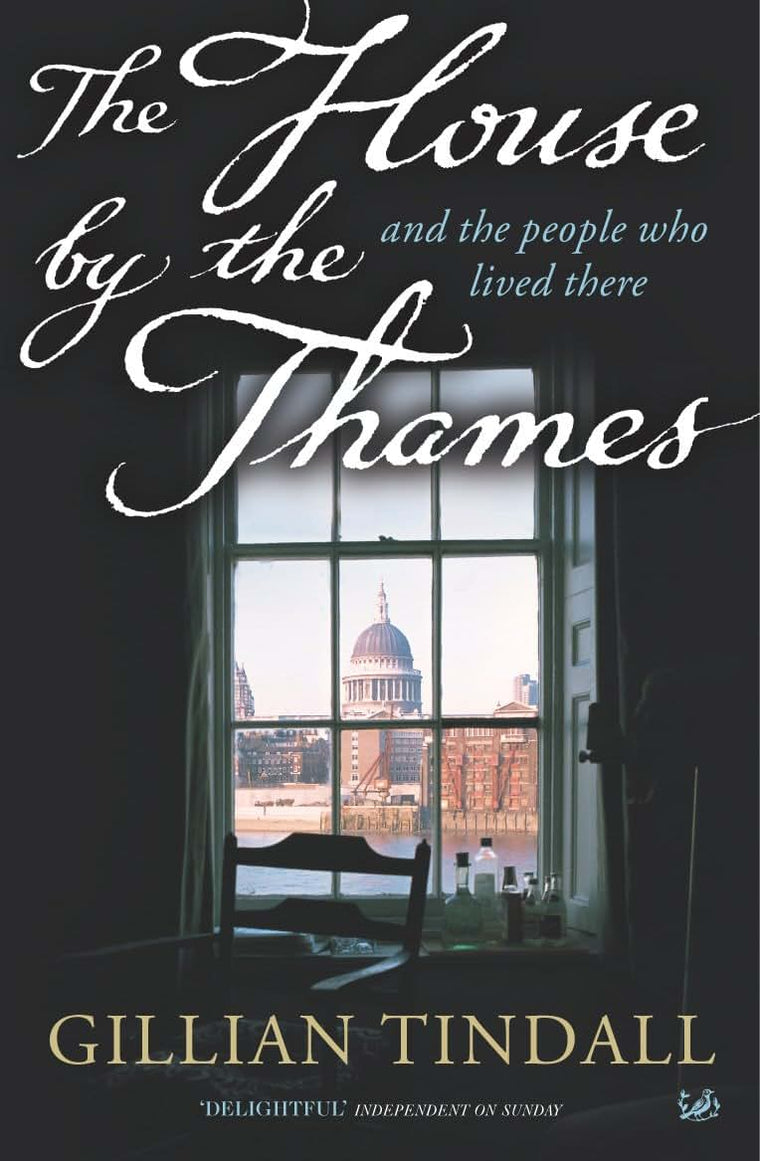 The House By the Thames: And the People Who Lived There