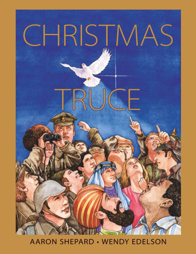 Christmas Truce: A True Story of World War 1