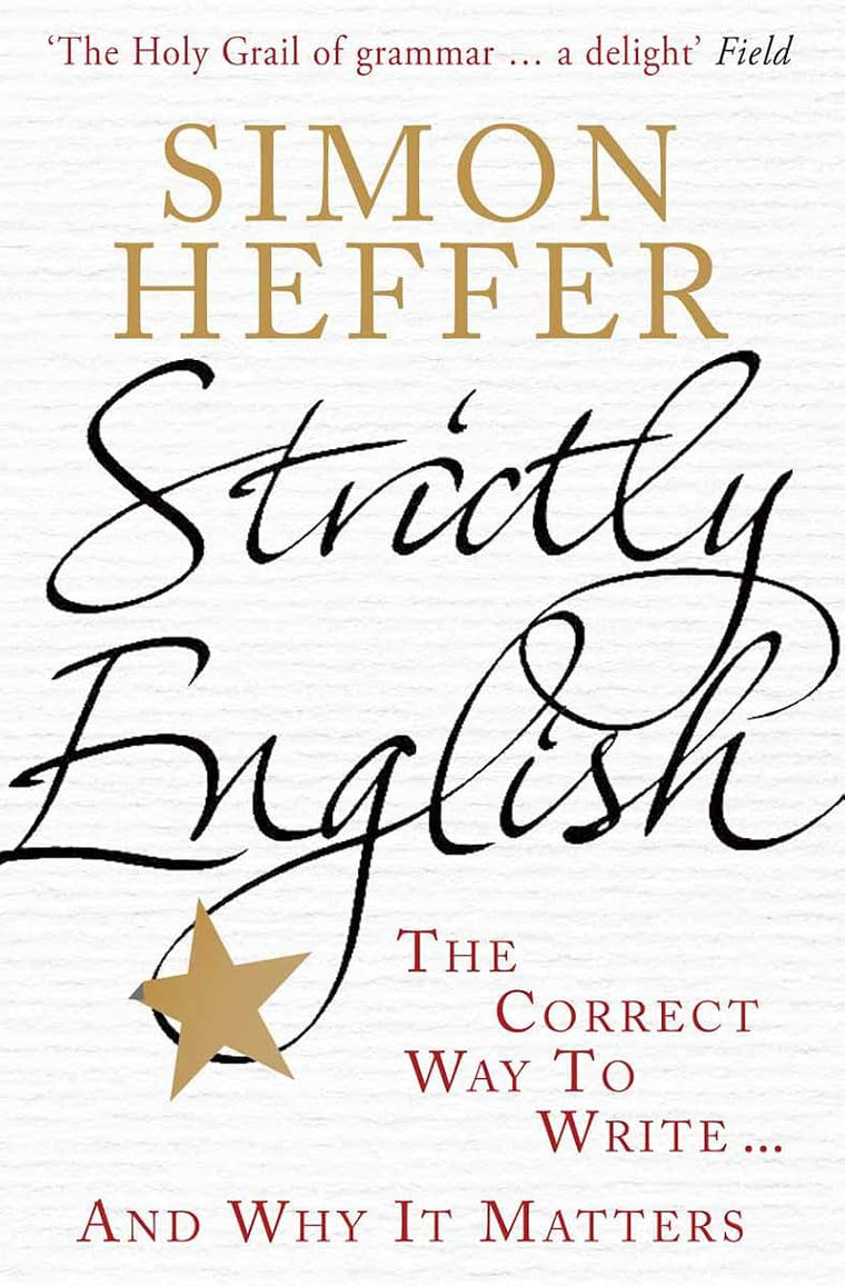 Strictly English: The Correct Way to Write . . . and Why It Matters