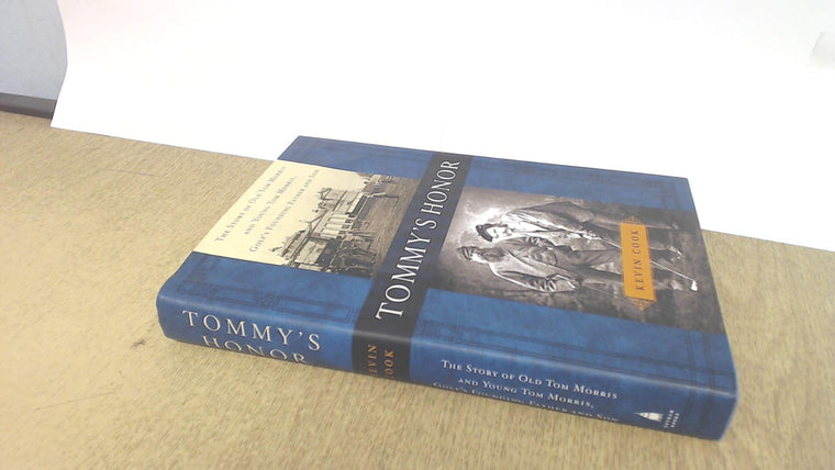 Tommy's Honor: The Story of Old Tom Morris and Young Tom Morris