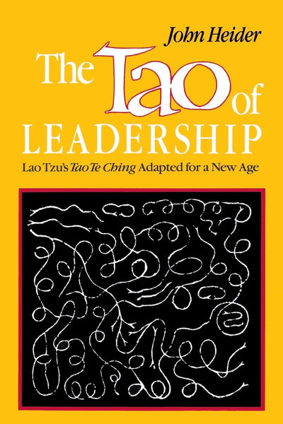 The Tao of Leadership: Lao Tzu's Tao Te Ching Adapted for a New Age