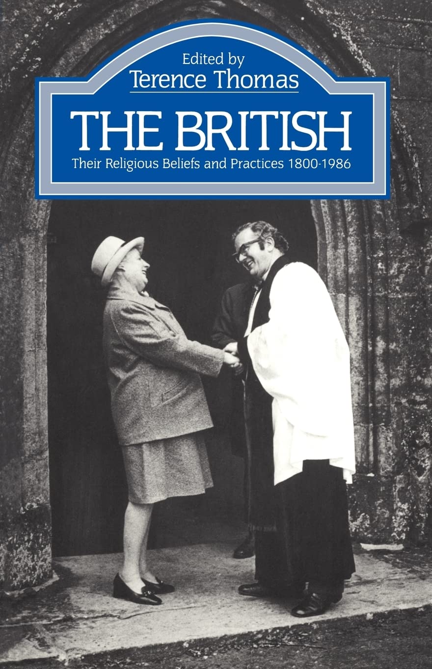 The British: Their Religious Beliefs and Practices 1800-1986 (The Library of Religious Beliefs and Practices)