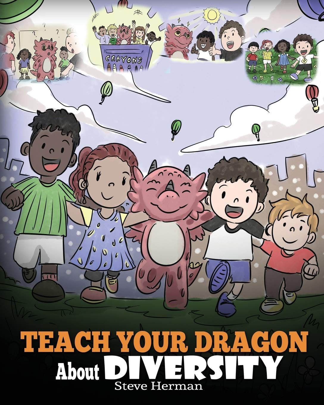 Teach Your Dragon About Diversity: Train Your Dragon To Respect Diversity. A Cute Children Story To Teach Kids About Diversity and Differences. (My Dragon Books)