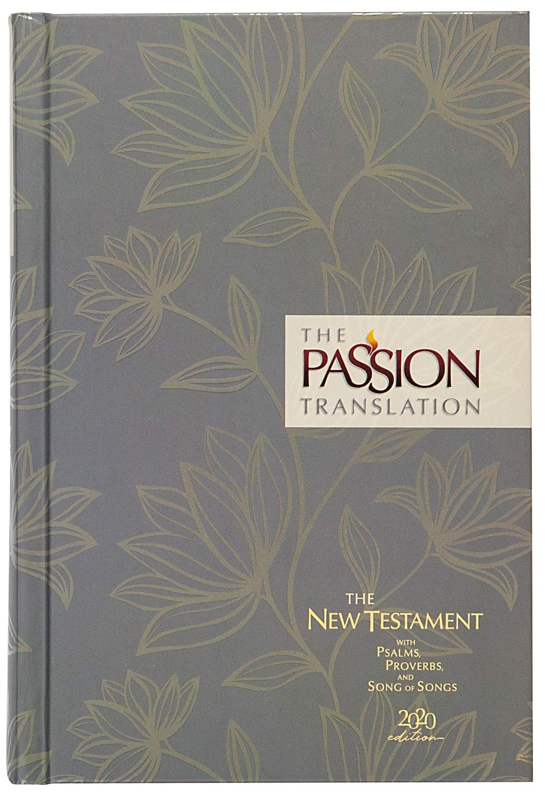 The Passion Translation New Testament (2020 Edition) HC Floral: With Psalms, Proverbs, and Song of Songs (Hardcover) - A Perfect Gift for Confirmation, Holidays, and More