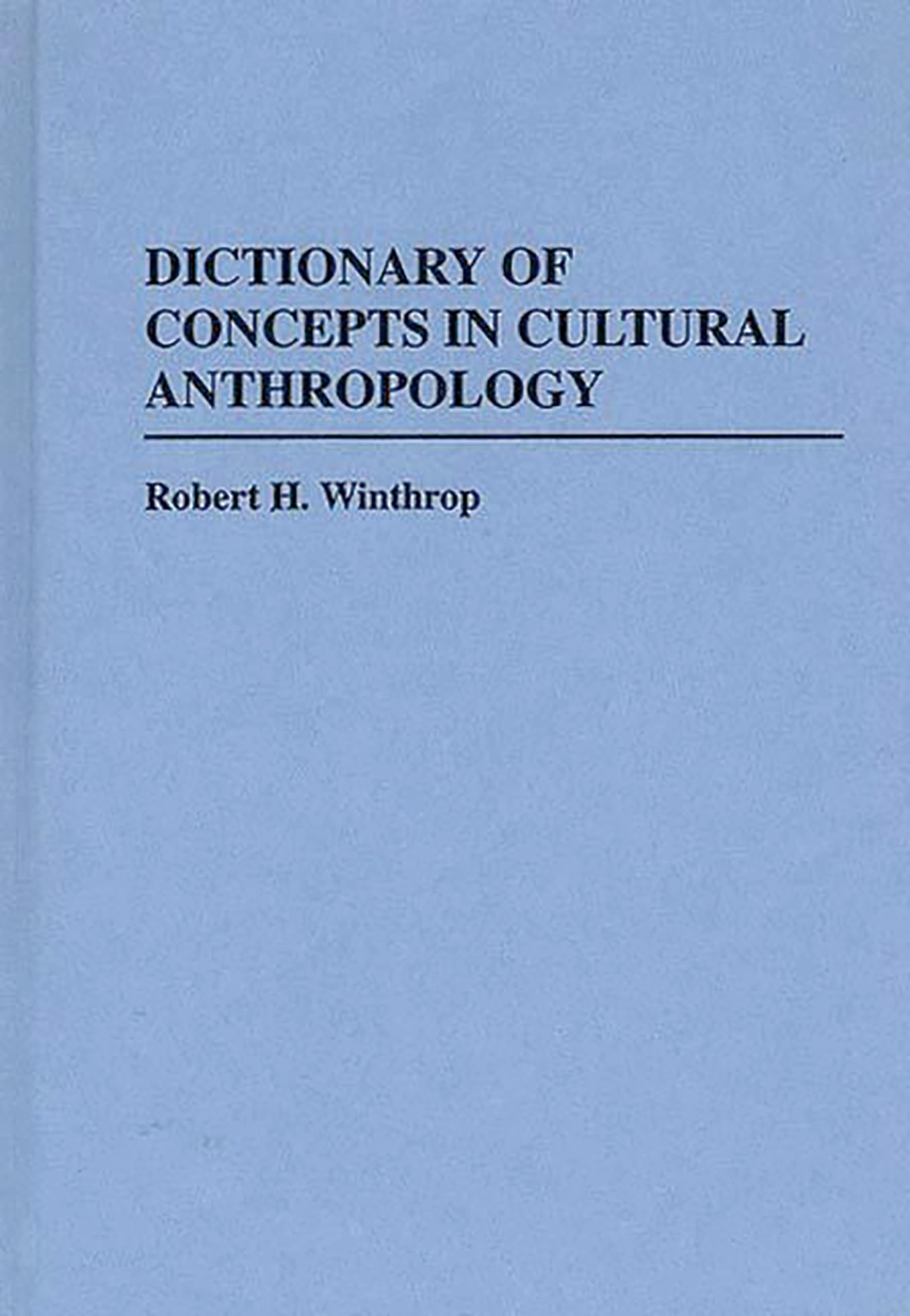 Dictionary of Concepts in Cultural Anthropology (Reference Sources for the Social Sciences and Humanities)