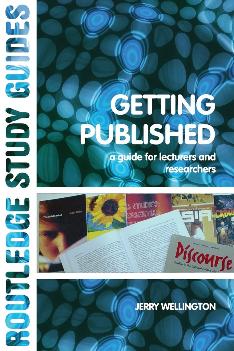 Getting Published: A Guide for Lecturers and Researchers (Routledge Study Guides)