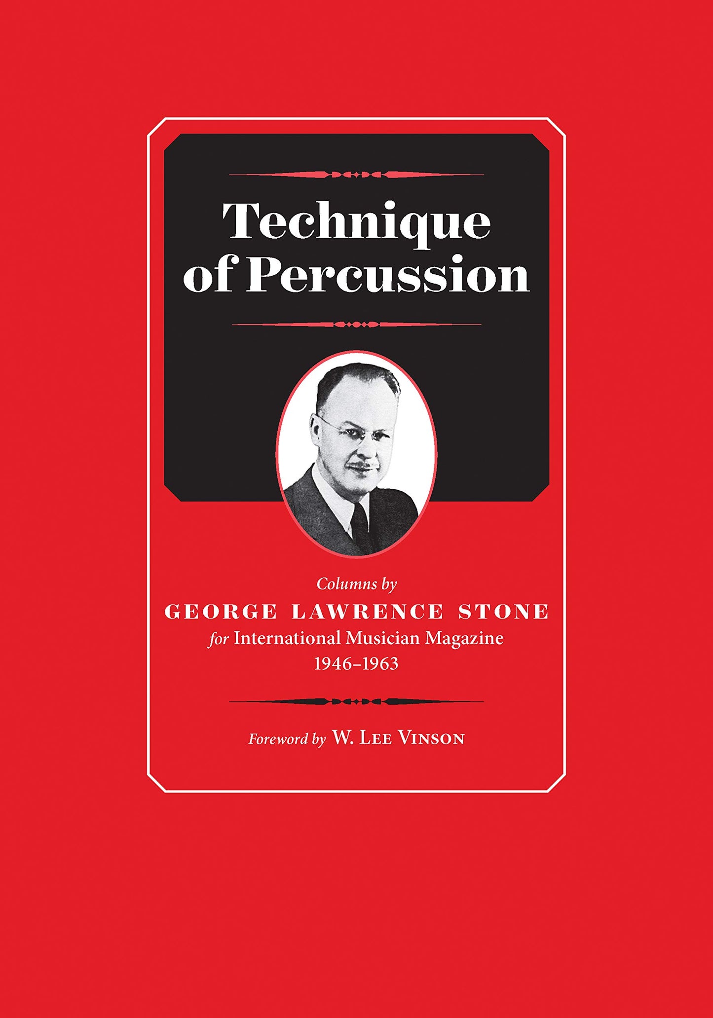 Technique of Percussion: Columns by George Lawrence Stone for International Musician Magazine 1946-1963 (Worship Essentials)