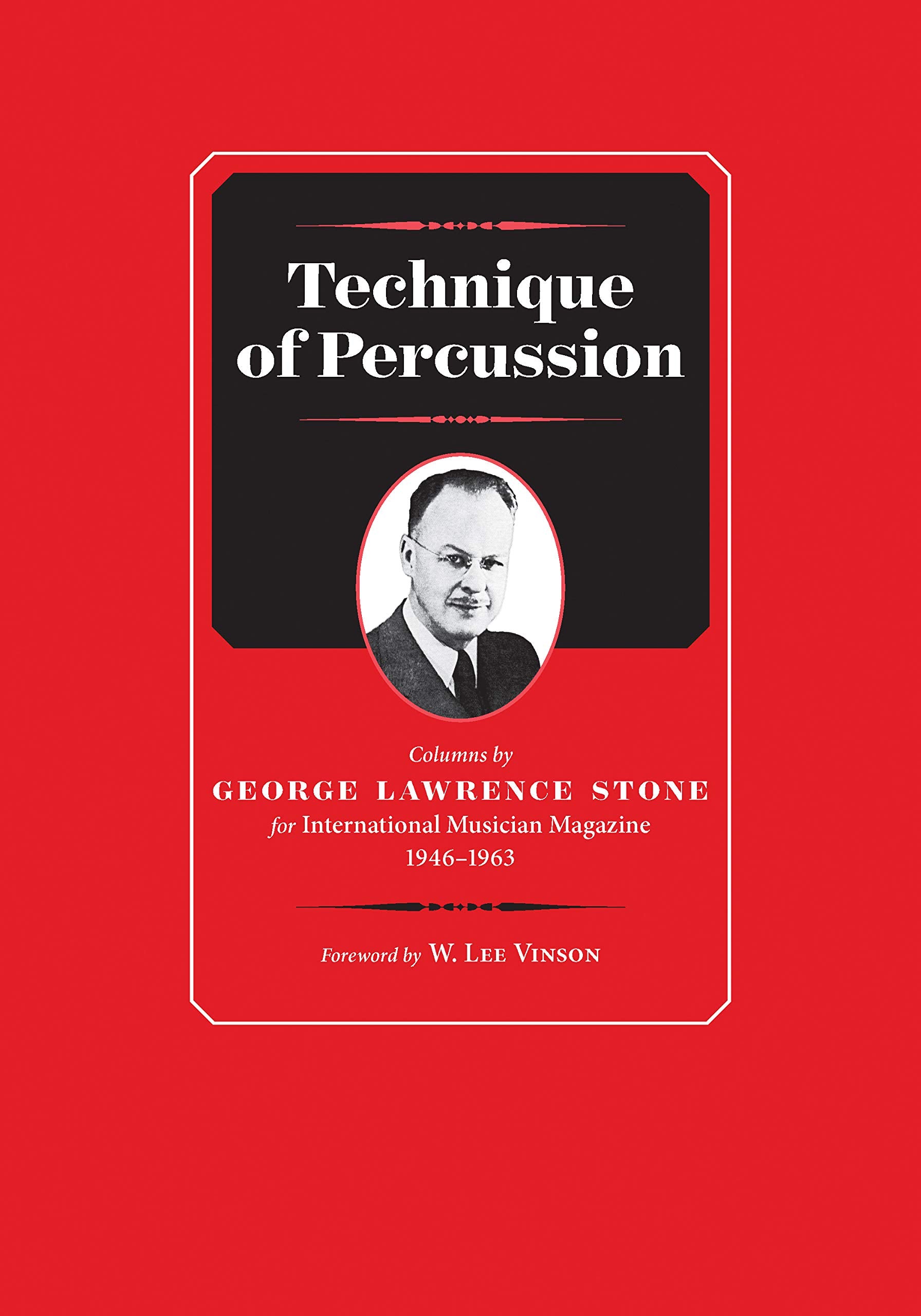 Technique of Percussion: Columns by George Lawrence Stone for International Musician Magazine 1946-1963 (Worship Essentials)