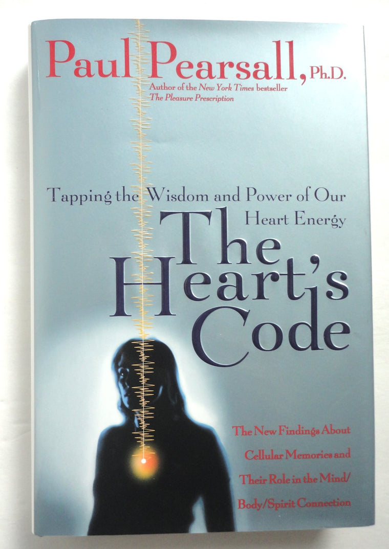 The Heart's Code: Tapping the Wisdom and Power of Our Heart Energy
