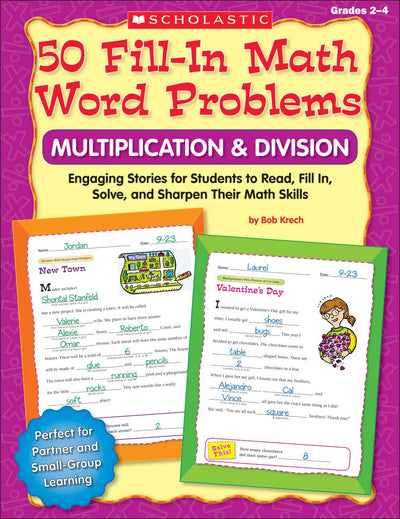 50 Fill-in Math Word Problems: Multiplication & Division: Engaging Story Problems for Students to Read, Fill-in, Solve, and Sharpen Their Math Skills