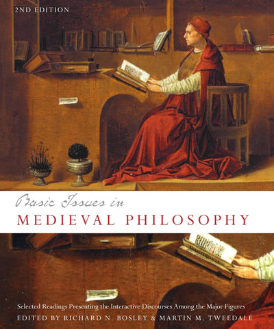 Basic Issues in Medieval Philosophy: Selected Readings Presenting Interactive Discourse Among the Major Figures, 2nd Edition