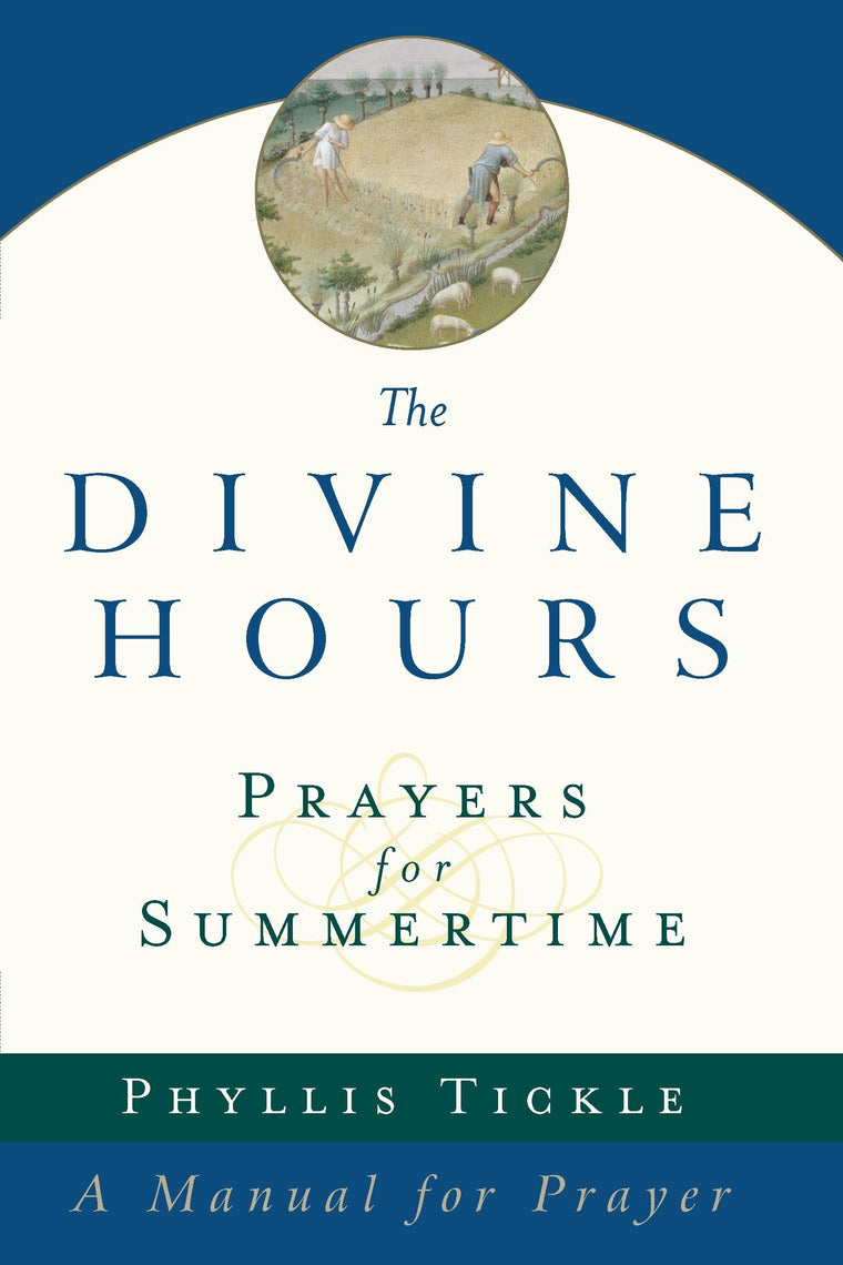 Prayers for Summertime: A Manual for Prayer (The Divine Hour)