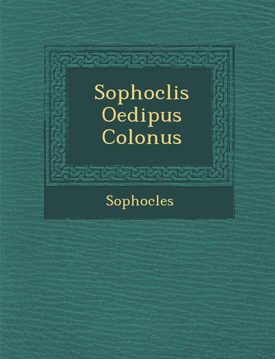 Sophoclis Oedipus Colon Us (English and Latin Edition)