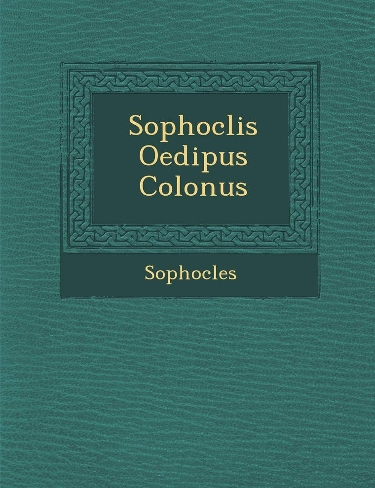 Sophoclis Oedipus Colon Us (English and Latin Edition)